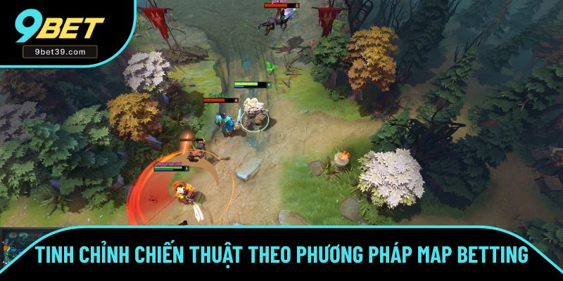 Tinh chỉnh chiến thuật theo phương pháp map betting
