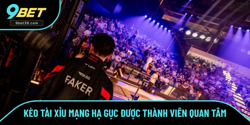 Kèo tài xỉu mạng hạ gục được nhiều thành viên 9BET quan tâm
